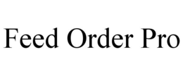 FEED ORDER PRO trademark