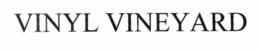 VINYL VINEYARD trademark