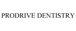 PRODRIVE DENTISTRY trademark