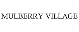 MULBERRY VILLAGE trademark