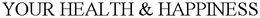 YOUR HEALTH & HAPPINESS trademark