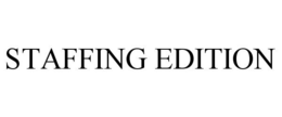 STAFFING EDITION trademark
