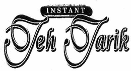 INSTANT TEH TARIK trademark