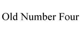 OLD NUMBER FOUR trademark