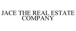 JACE THE REAL ESTATE COMPANY trademark