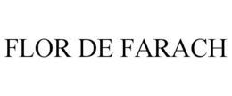 FLOR DE FARACH trademark