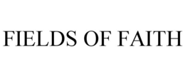 FIELDS OF FAITH trademark