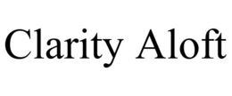 CLARITY ALOFT trademark