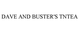 DAVE AND BUSTER'S TNTEA trademark