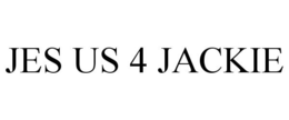 JES US 4 JACKIE trademark