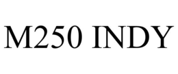 M250 INDY trademark