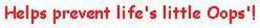 HELPS PREVENT LIFE'S LITTLE OOPS'! trademark