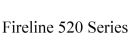FIRELINE 520 SERIES trademark