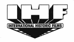 IHF INTERNATIONAL HISTORIC FILMS trademark