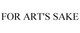 FOR ART'S SAKE trademark