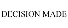 DECISION MADE trademark