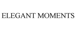 ELEGANT MOMENTS trademark