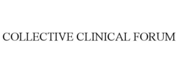 COLLECTIVE CLINICAL FORUM trademark