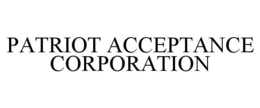 PATRIOT ACCEPTANCE CORPORATION trademark