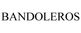 BANDOLEROS trademark