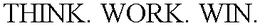 THINK. WORK. WIN. trademark