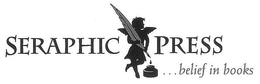 SERAPHIC PRESS...BELIEF IN BOOKS trademark