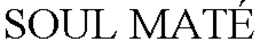SOUL MATÉ trademark
