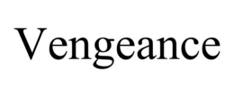 VENGEANCE trademark