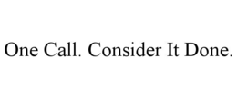 ONE CALL. CONSIDER IT DONE. trademark