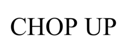 CHOP UP trademark