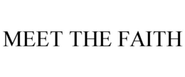 MEET THE FAITH trademark