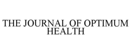 THE JOURNAL OF OPTIMUM HEALTH trademark