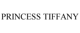 PRINCESS TIFFANY trademark