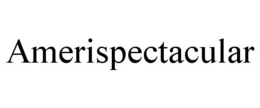 AMERISPECTACULAR trademark