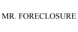 MR. FORECLOSURE trademark