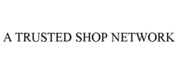 A TRUSTED SHOP NETWORK trademark