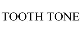 TOOTH TONE trademark