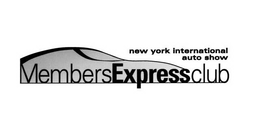 MEMBERSEXPRESSCLUB NEW YORK INTERNATIONAL AUTO SHOW trademark