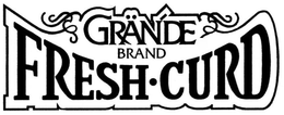 GRANDE BRAND FRESH·CURD trademark