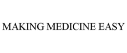MAKING MEDICINE EASY trademark