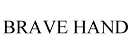 BRAVE HAND trademark