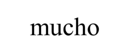 MUCHO trademark