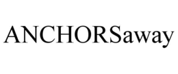 ANCHORSAWAY trademark