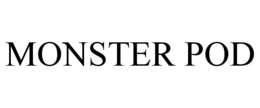 MONSTER POD trademark
