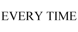 EVERY TIME trademark