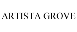 ARTISTA GROVE trademark