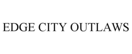 EDGE CITY OUTLAWS trademark