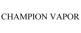 CHAMPION VAPOR trademark