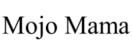 MOJO MAMA trademark