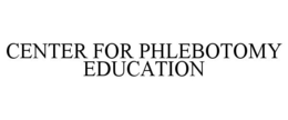 CENTER FOR PHLEBOTOMY EDUCATION trademark